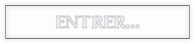 Cliquez ici pour entrer